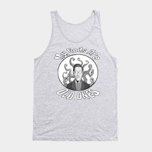 My Gods Are Old Ones Tank Top